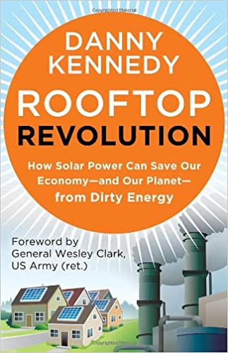 Buy Rooftop Revolution: How Solar Power Can Save Our Economy-and Our Planet-from Dirty Energy